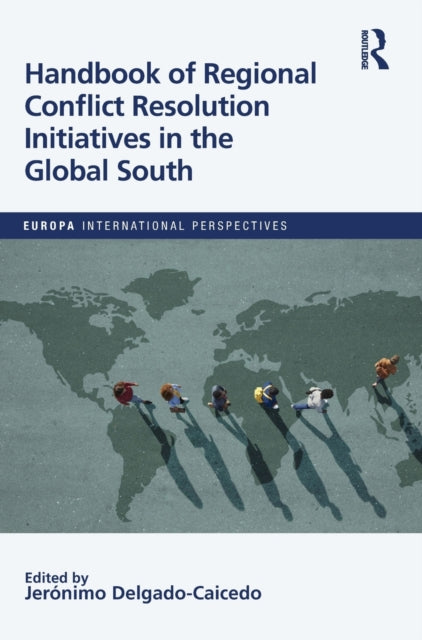 Handbook of Regional Conflict Resolution Initiatives in the Global South