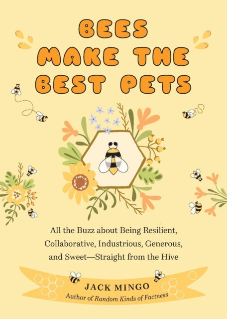 Bees Make the Best Pets