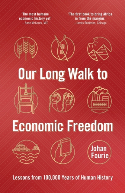 Our Long Walk to Economic Freedom: Lessons from 100,000 Years of Human History