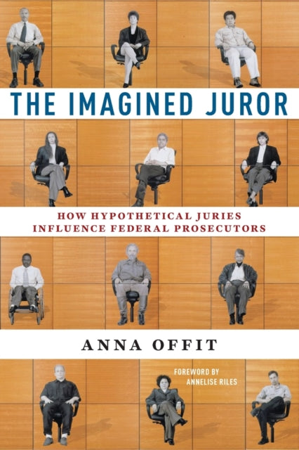 The Imagined Juror: How Hypothetical Juries Influence Federal Prosecutors