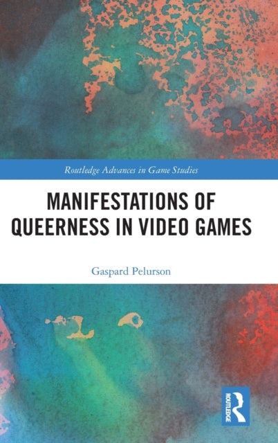 Manifestations of Queerness in Video Games