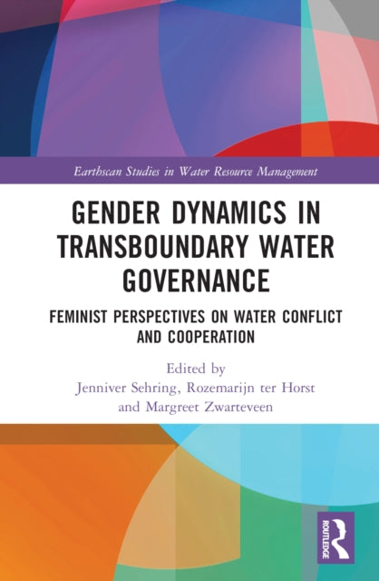 Gender Dynamics in Transboundary Water Governance: Feminist Perspectives on Water Conflict and Cooperation