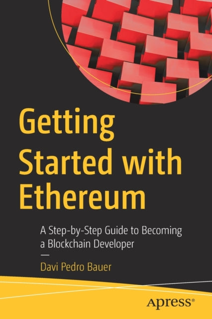 Getting Started with Ethereum: A Step-by-Step Guide to Becoming a Blockchain Developer