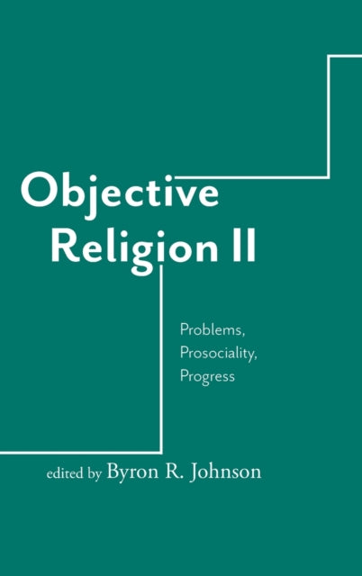 Objective Religion: Problems, Prosociality, Progress