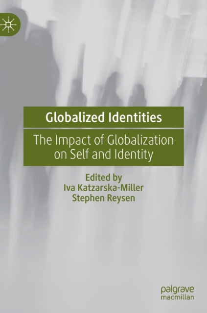 Globalized Identities: The Impact of Globalization on Self and Identity