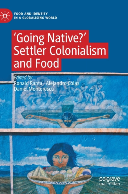 'Going Native?': Settler Colonialism and Food