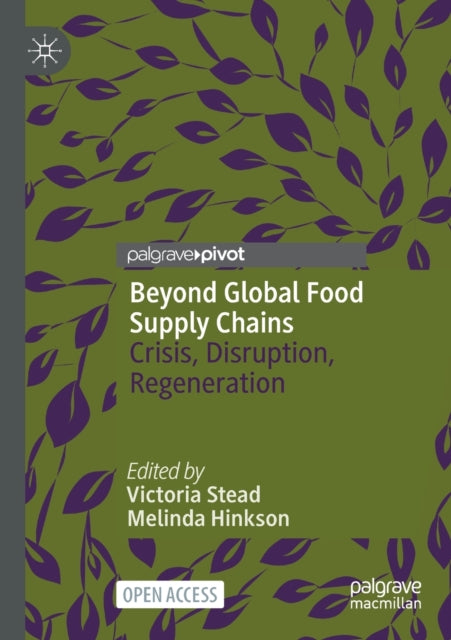 Beyond Global Food Supply Chains: Crisis, Disruption, Regeneration