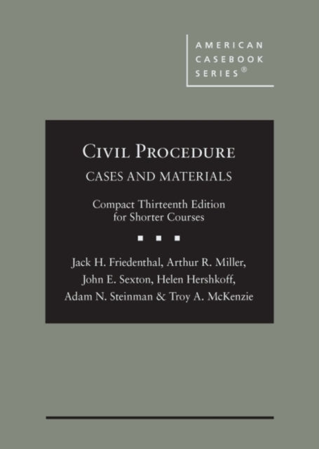 Civil Procedure: Cases and Materials, Compact Edition for Shorter Courses