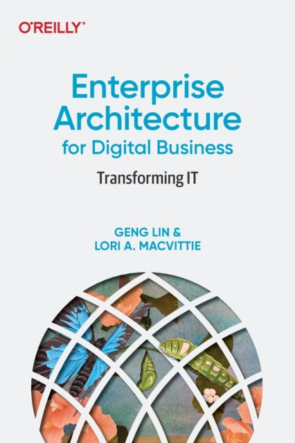 Enterprise Architecture for Digital Business: Transforming It