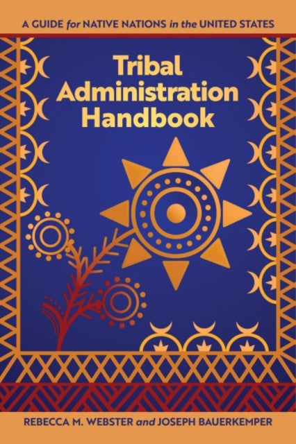 Tribal Administration Handbook: A Guide for Native Nations in the United States
