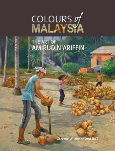 Colours of Malaysia: The Art of Amirudin Ariffin