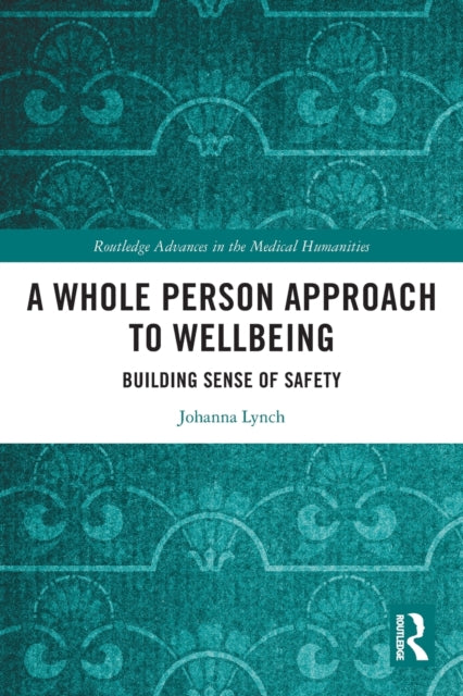 A Whole Person Approach to Wellbeing: Building Sense of Safety