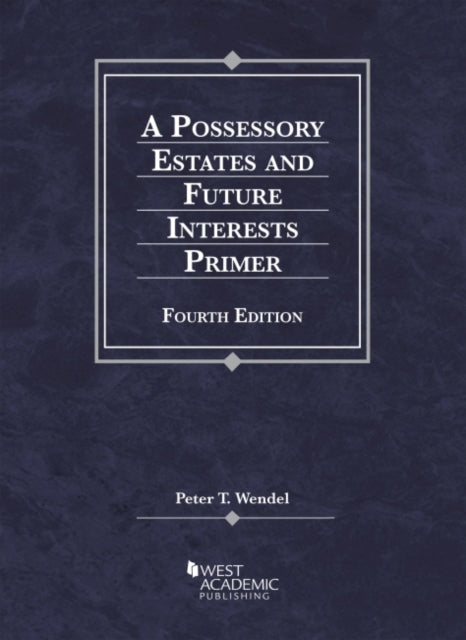 A Possessory Estates and Future Interests Primer