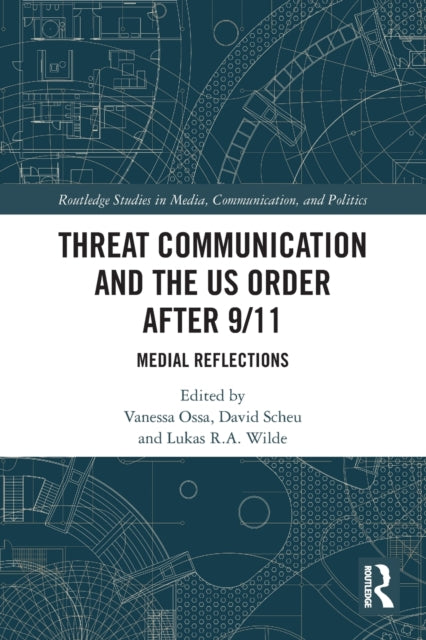 Threat Communication and the US Order after 9/11: Medial Reflections
