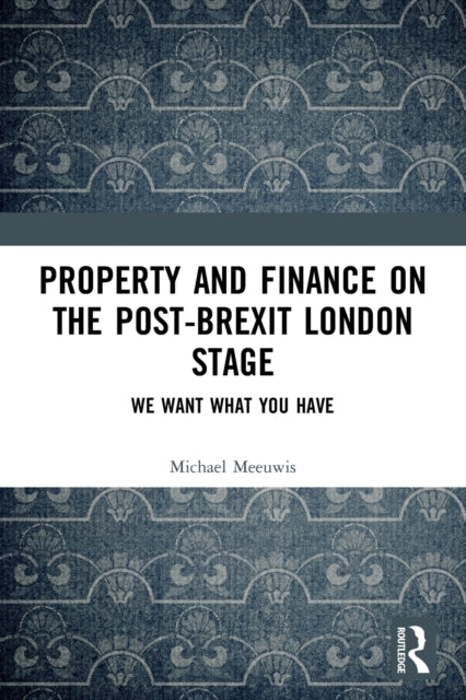 Property and Finance on the Post-Brexit London Stage: We Want What You Have