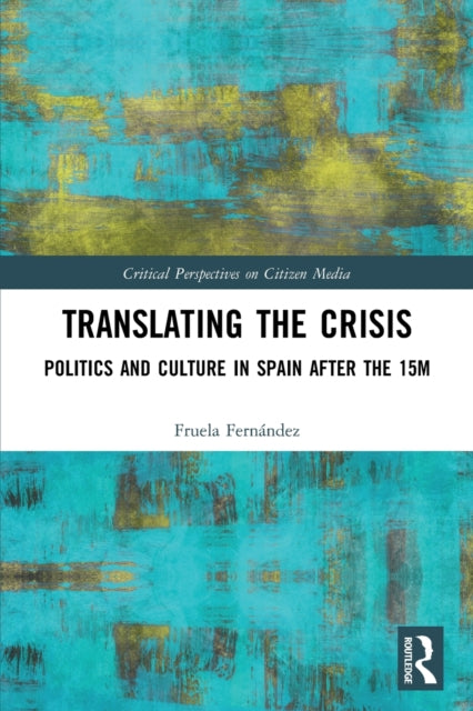 Translating the Crisis: Politics and Culture in Spain after the 15M