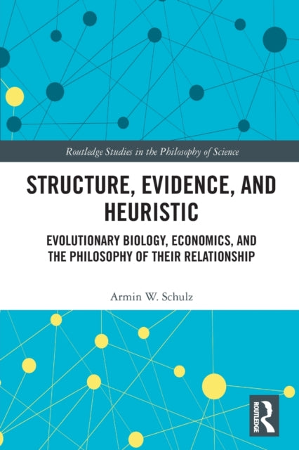 Structure, Evidence, and Heuristic: Evolutionary Biology, Economics, and the Philosophy of Their Relationship