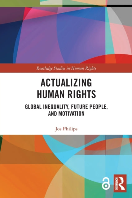 Actualizing Human Rights: Global Inequality, Future People, and Motivation