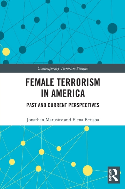 Female Terrorism in America: Past and Current Perspectives