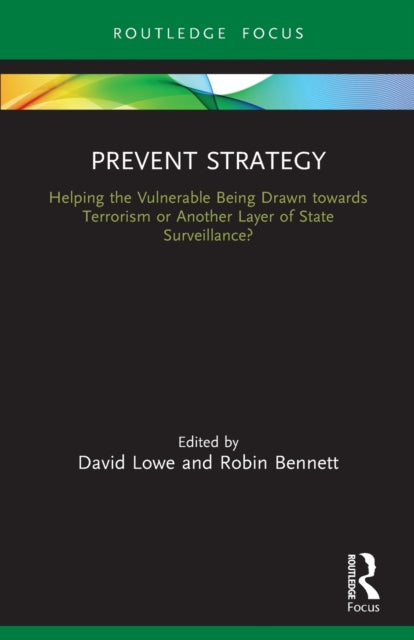 Prevent Strategy: Helping the Vulnerable Being Drawn towards Terrorism or Another Layer of State Surveillance?