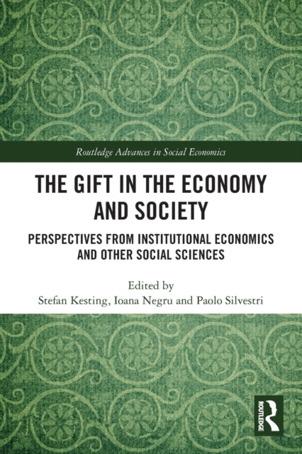 The Gift in the Economy and Society: Perspectives from Institutional Economics and Other Social Sciences