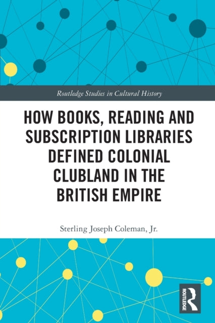 How Books, Reading and Subscription Libraries Defined Colonial Clubland in the British Empire
