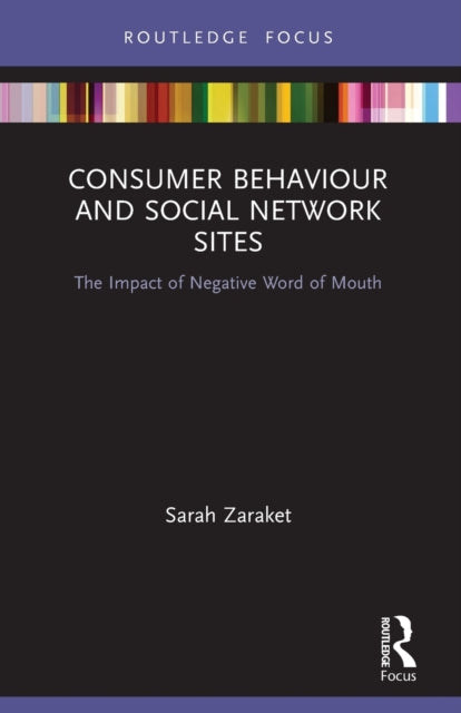 Consumer Behaviour and Social Network Sites: The Impact of Negative Word of Mouth