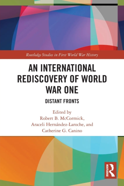 An International Rediscovery of World War One: Distant Fronts