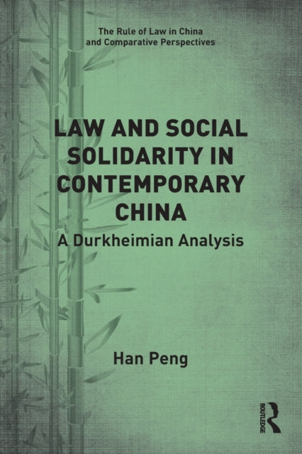 Law and Social Solidarity in Contemporary China: A Durkheimian Analysis