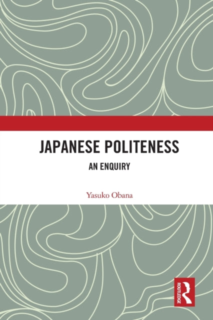 Japanese Politeness: An Enquiry