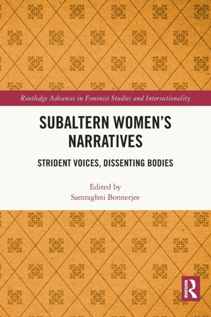 Subaltern Women's Narratives: Strident Voices, Dissenting Bodies