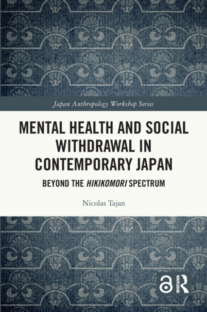 Mental Health and Social Withdrawal in Contemporary Japan: Beyond the Hikikomori Spectrum