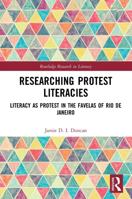 Researching Protest Literacies: Literacy as Protest in the Favelas of Rio de Janeiro