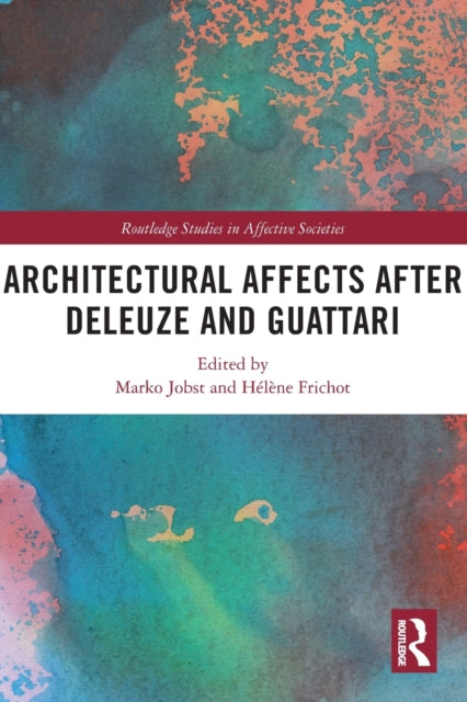 Architectural Affects after Deleuze and Guattari