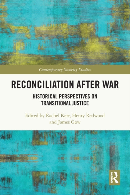 Reconciliation after War: Historical Perspectives on Transitional Justice