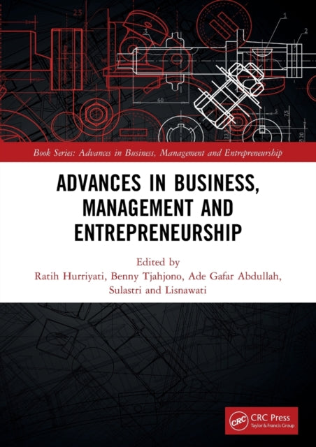 Advances in Business, Management and Entrepreneurship: Proceedings of the 4th Global Conference on Business Management & Entrepreneurship (GC-BME 4), 8 August 2019, Bandung, Indonesia