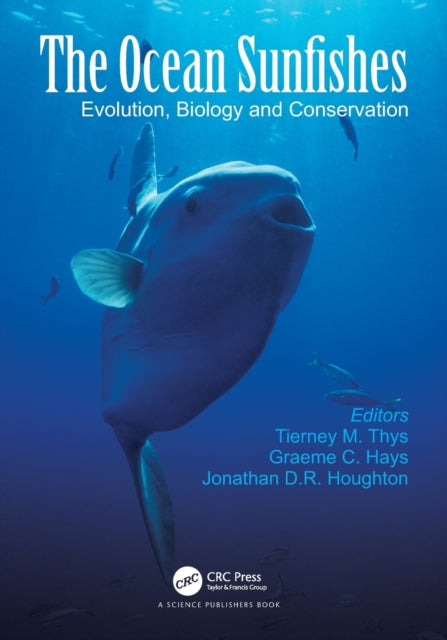 The Ocean Sunfishes: Evolution, Biology and Conservation
