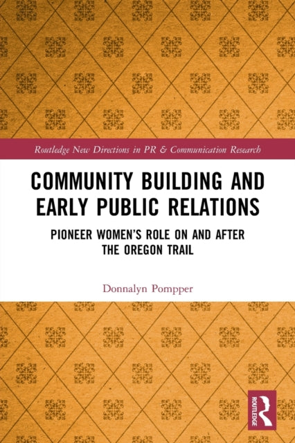 Community Building and Early Public Relations: Pioneer Women's Role on and after the Oregon Trail