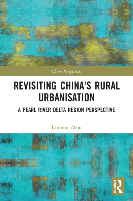 Revisiting China's Rural Urbanisation: A Pearl River Delta Region Perspective