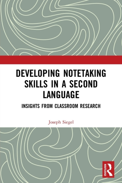 Developing Notetaking Skills in a Second Language: Insights from Classroom Research