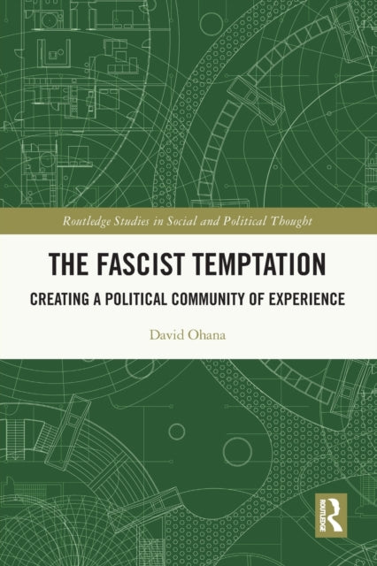 The Fascist Temptation: Creating a Political Community of Experience