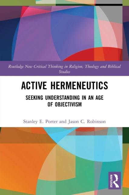 Active Hermeneutics: Seeking Understanding in an Age of Objectivism