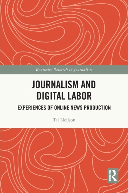 Journalism and Digital Labor: Experiences of Online News Production