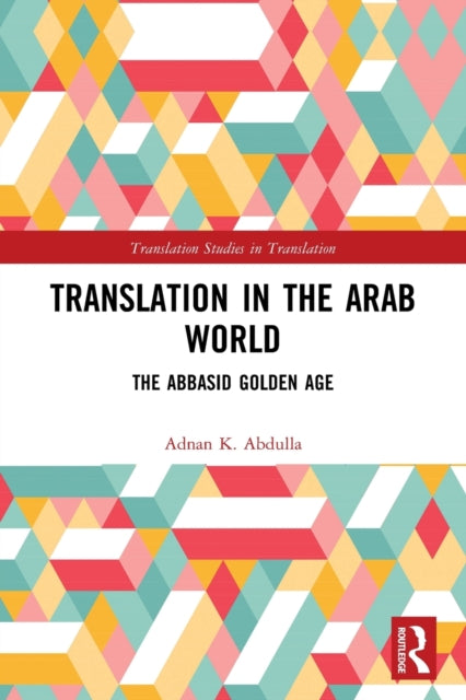 Translation in the Arab World: The Abbasid Golden Age