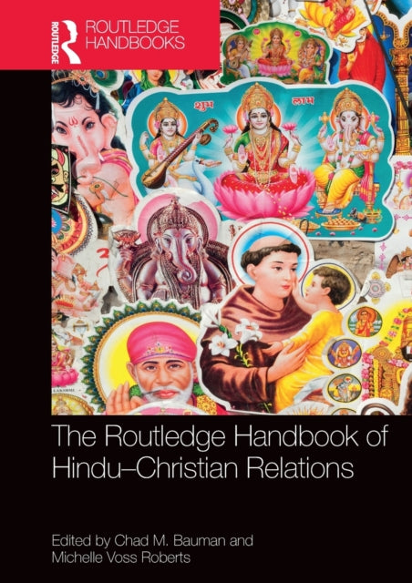The Routledge Handbook of Hindu-Christian Relations