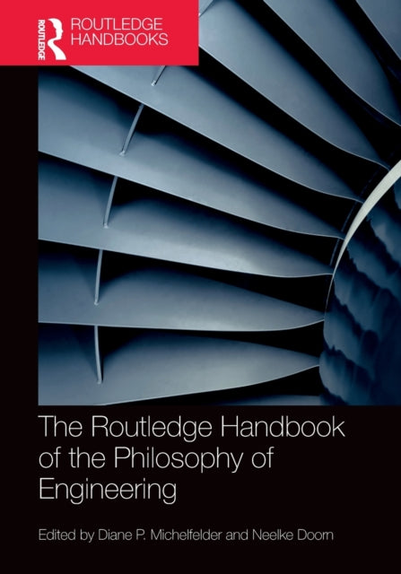 The Routledge Handbook of the Philosophy of Engineering