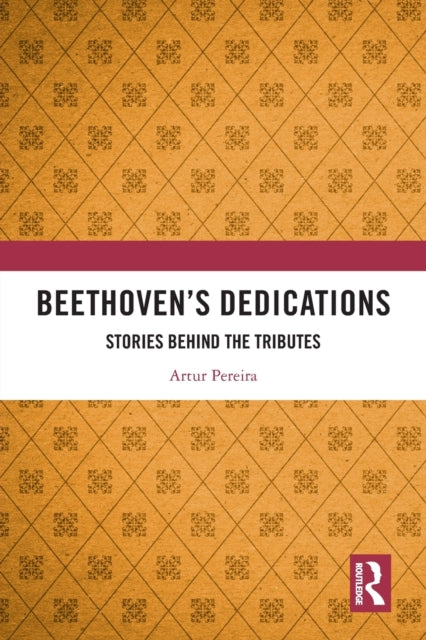 Beethoven's Dedications: Stories Behind the Tributes