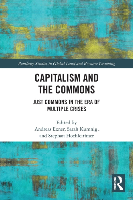 Capitalism and the Commons: Just Commons in the Era of Multiple Crises