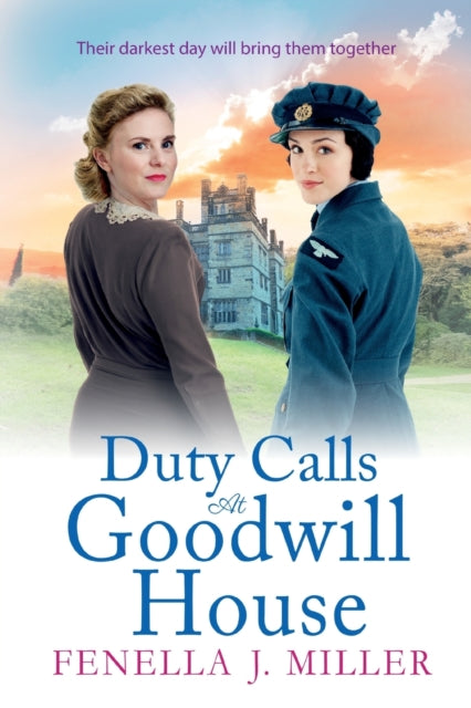 Duty Calls at Goodwill House: The BRAND NEW gripping historical saga from Fenella J Miller for 2022
