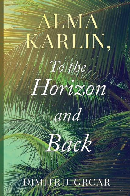 Alma Karlin, To the Horizon and Back